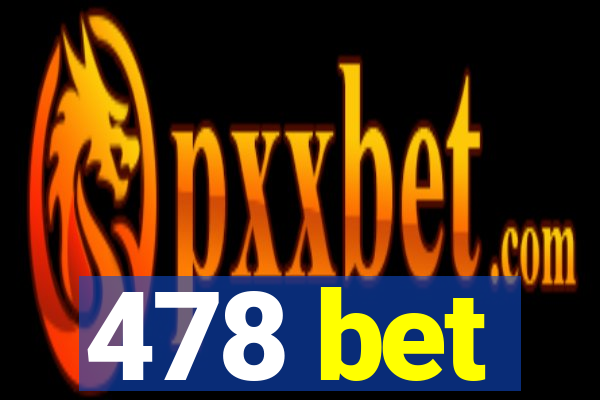 478 bet